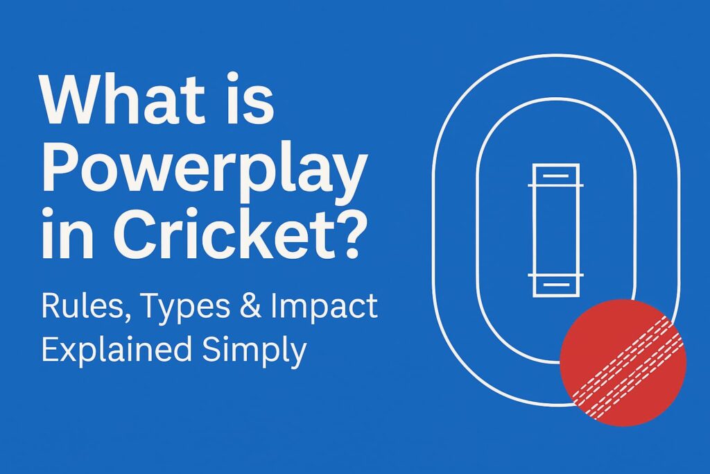 What is Powerplay in Cricket